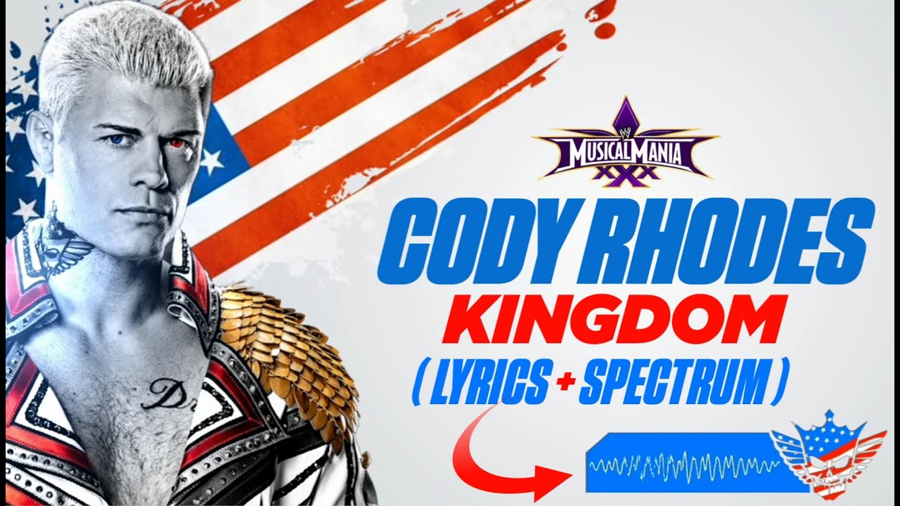 Lyrics to Cody Rhodes Theme Song Kingdom by Downstait