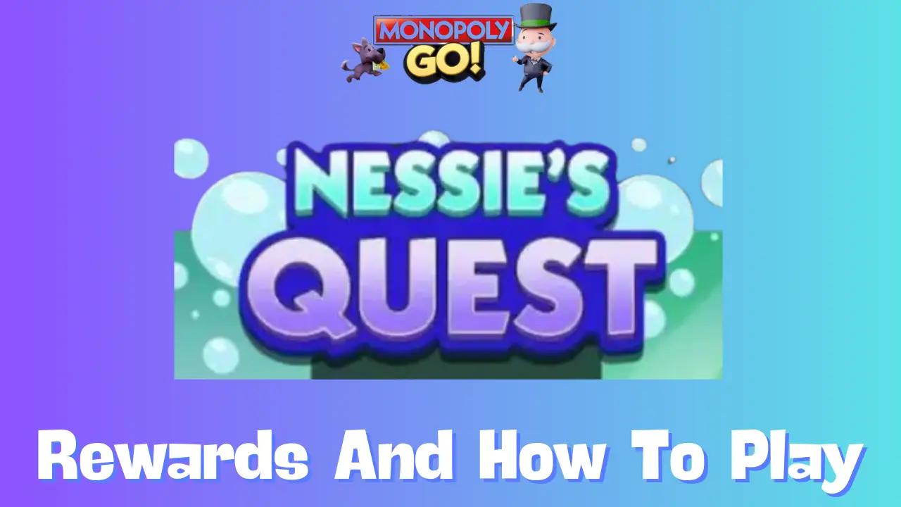 Unlock Nessie Quest Monopoly GO Rewards: Top Prizes and Strategies