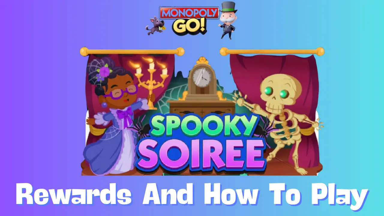 Monopoly GO Spooky Soiree Event: Rewards & Milestones Guide