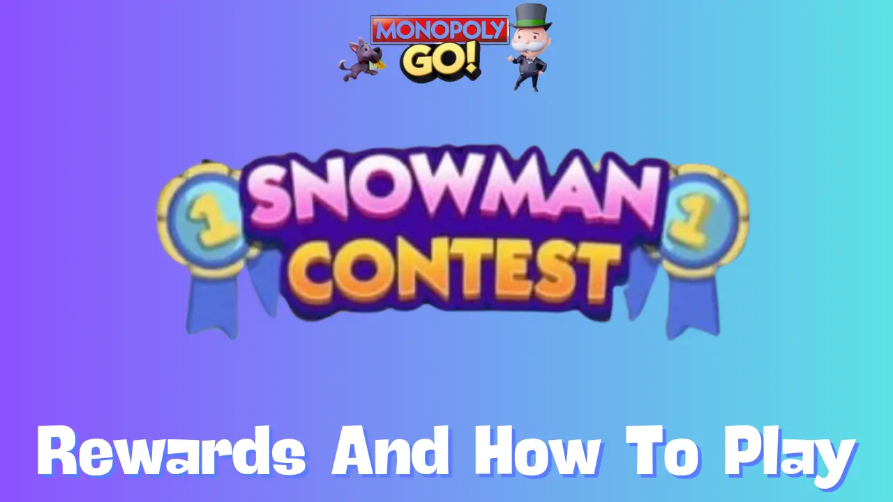 Unlock Top Rewards in the Monopoly GO Snowman Contest 2024