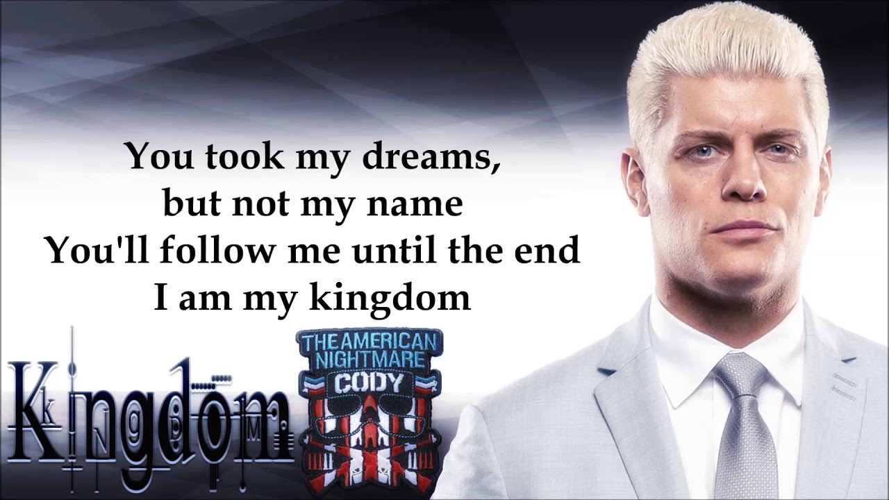 Lyrics to Cody Rhodes Theme Song Kingdom by Downstait