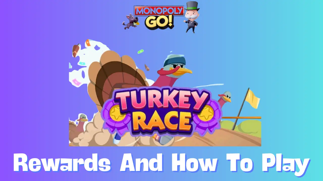 Check Out All the Monopoly Go Turkey Race Milestones Here