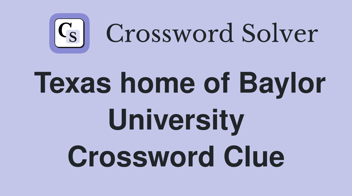 Home of Baylor University Crossword: Find All the Answers Here!