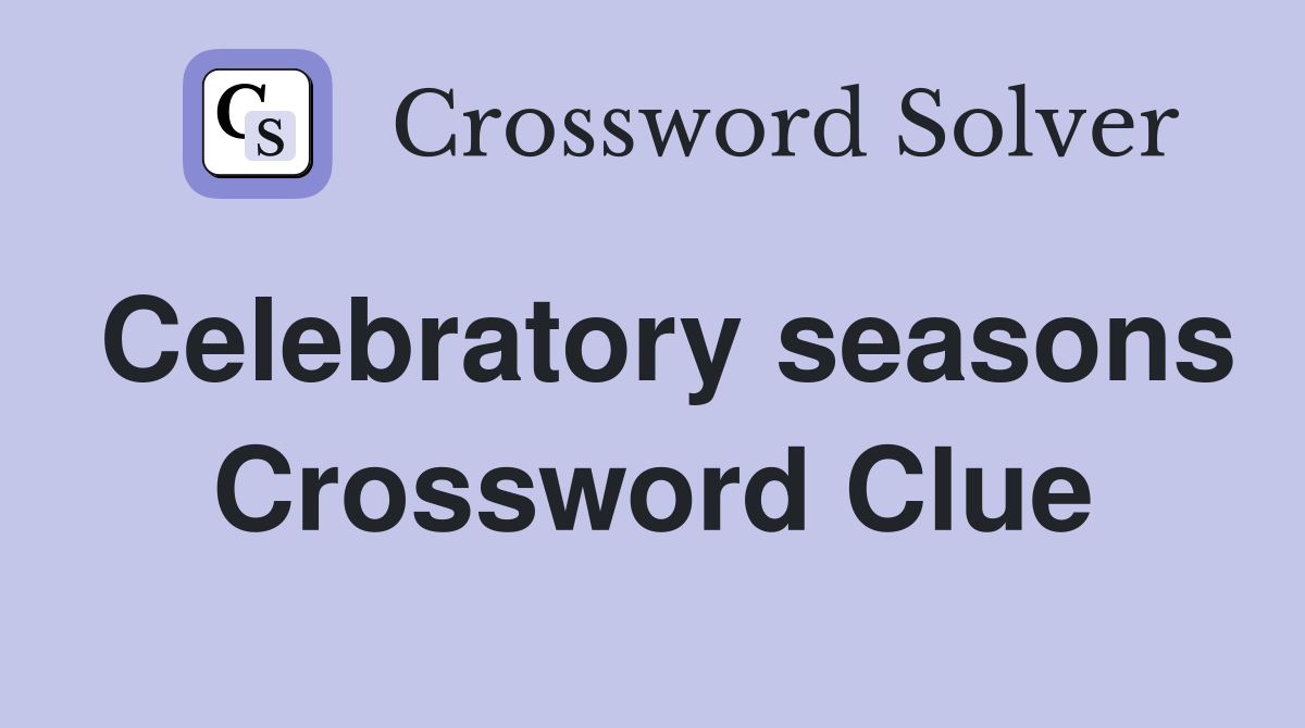 How to Solve a Celebratory Seasons Crossword: Tips and Tricks!