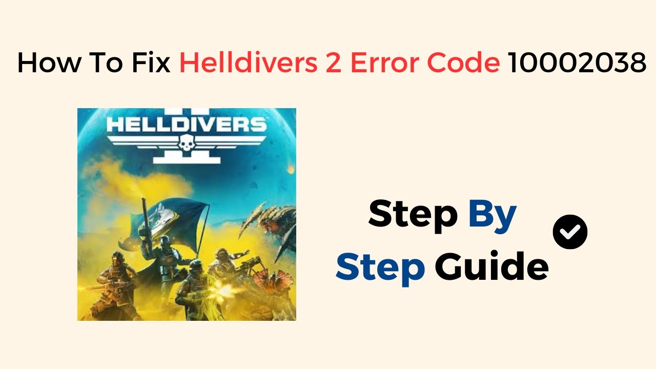 Stuck with 10002038 Helldivers? Heres Your Troubleshooting Guide