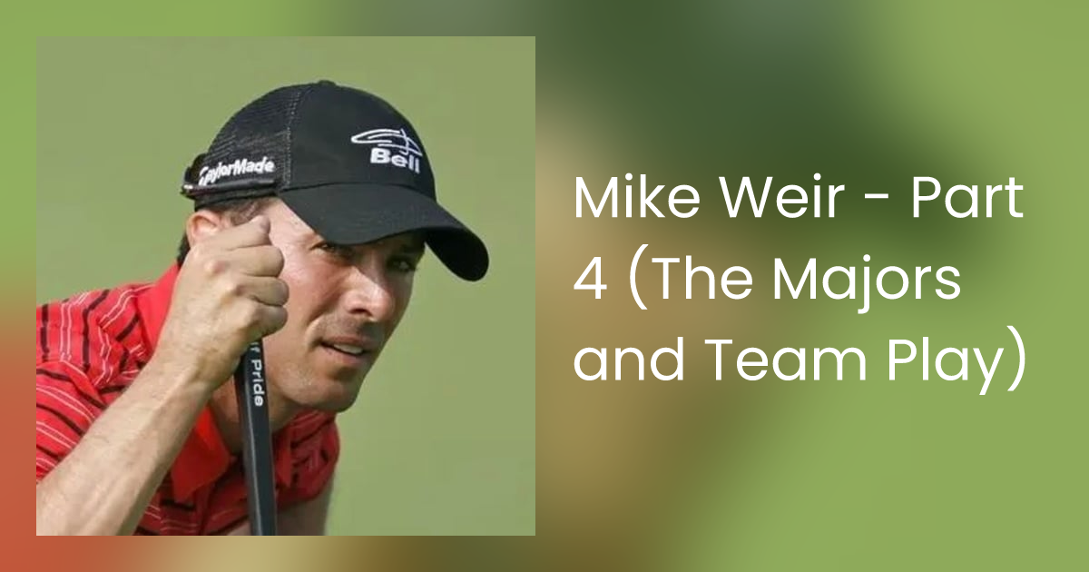 Follow Mike Weirs Golf Journey: Updates and Insights