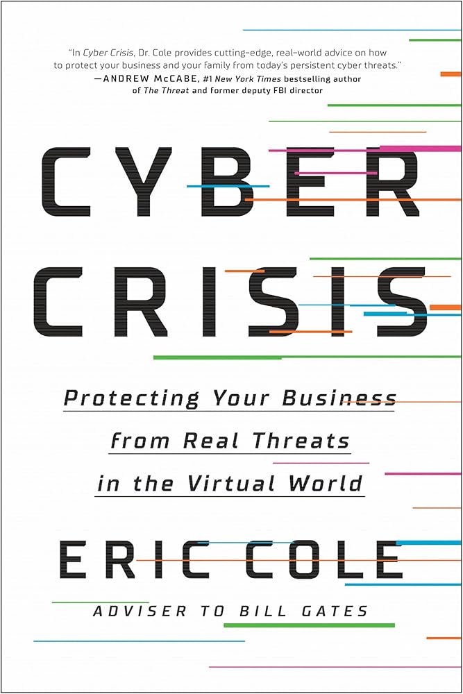 Eric Cole: How Hes Changing the Game in Cybersecurity World