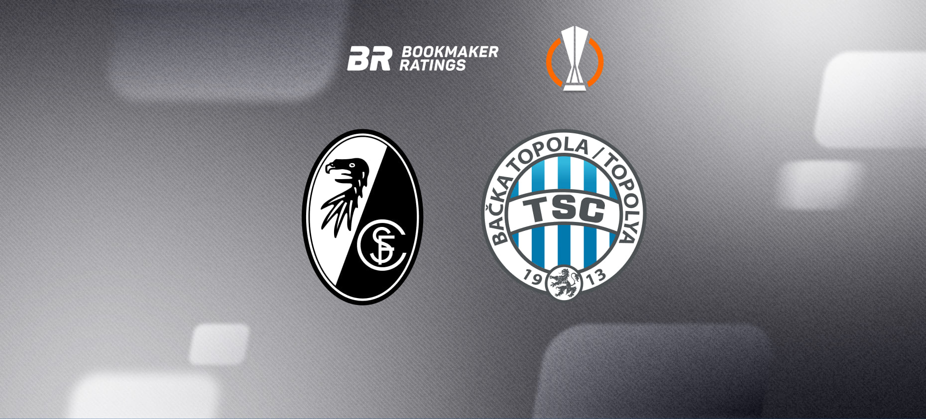 freiburg vs backa topola prediction: A Full Match Preview and Betting Advice