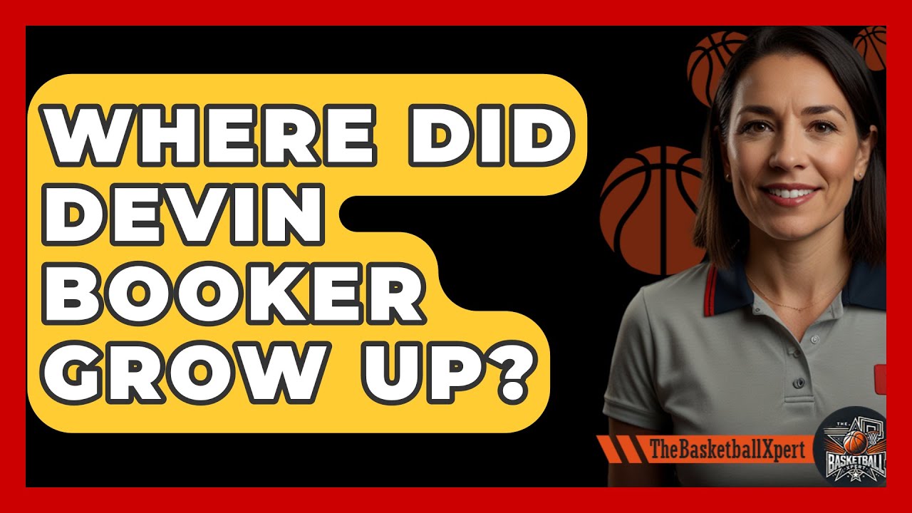 Explore Devin Bookers Roots: Where Did Devin Booker Grow Up?