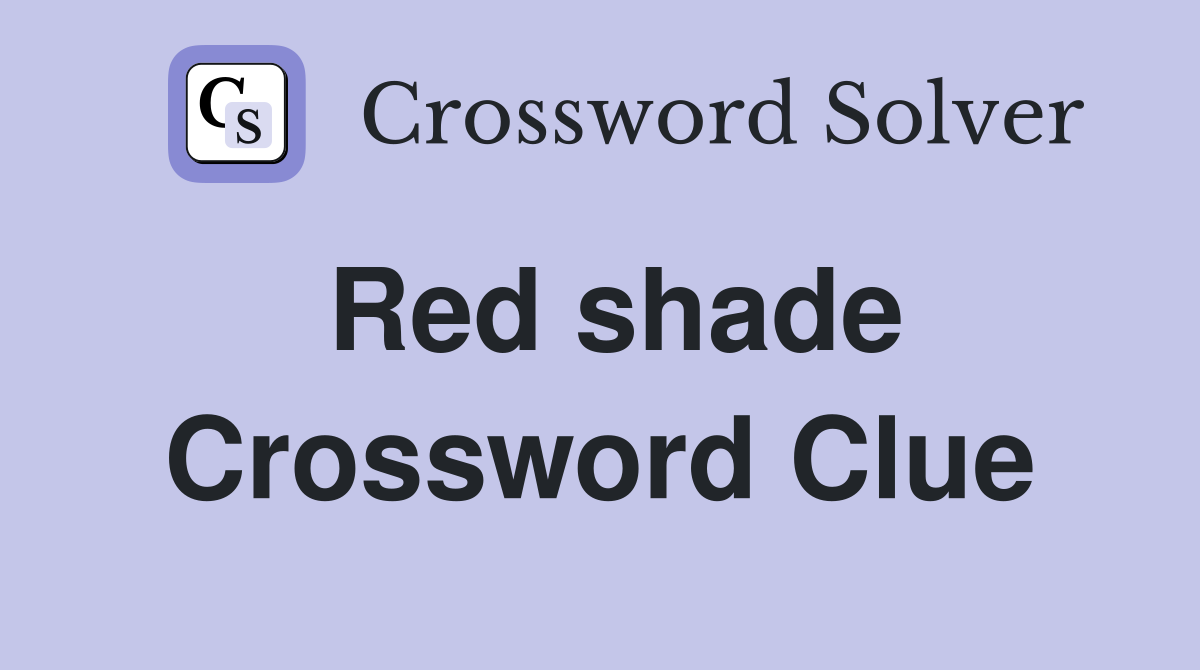 Red Shade Crossword Puzzles: Can You Solve Them All?