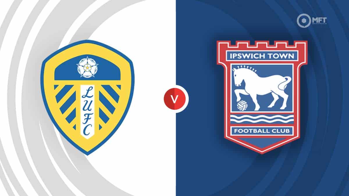 Ipswich Town v Leeds United Prediction: Our Expert Pick for This Big Game!