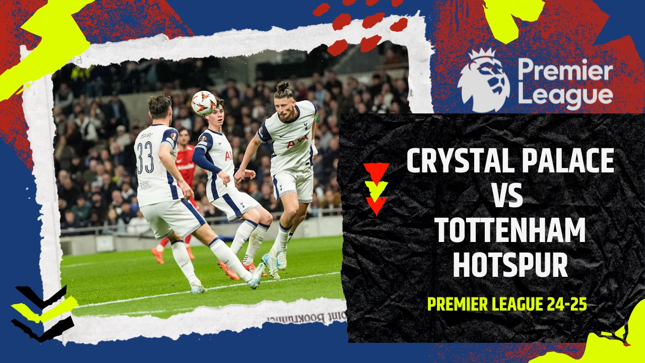 Crystal Palace vs. Tottenham: Who Will Win? A Simple Match Preview!