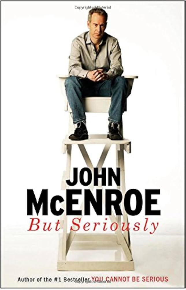 John McEnroe Book:  The Real Deal, From Prodigy to Legend, An Honest Look at a Life Lived Loudly, Uncover Now