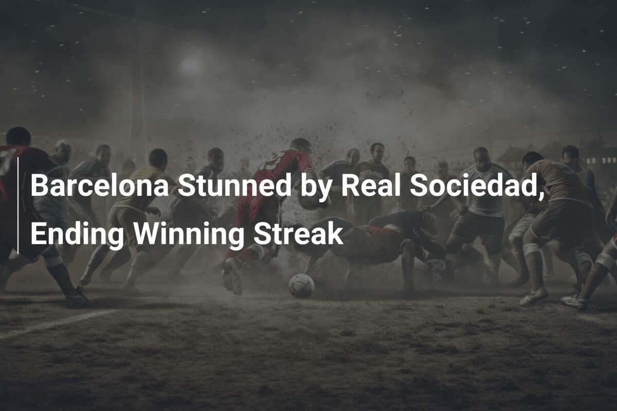 Real Sociedad Prediction: Can They Keep Their Winning Streak Alive?