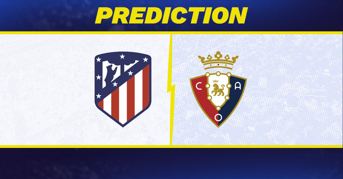 Osasuna vs Atletico Madrid Prediction: Simple Tips for This Match!