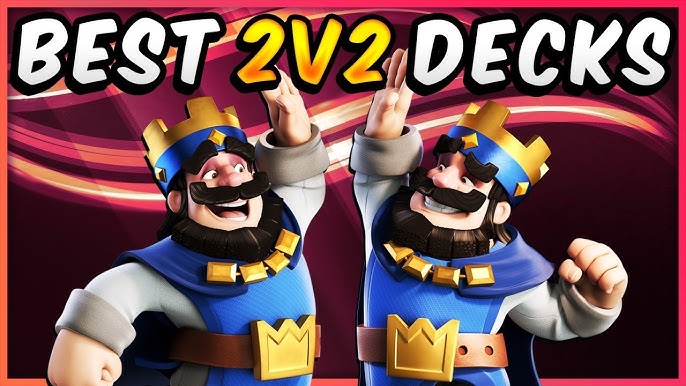 Best 2vs2 Decks for Victory (What the Pros Are Using)