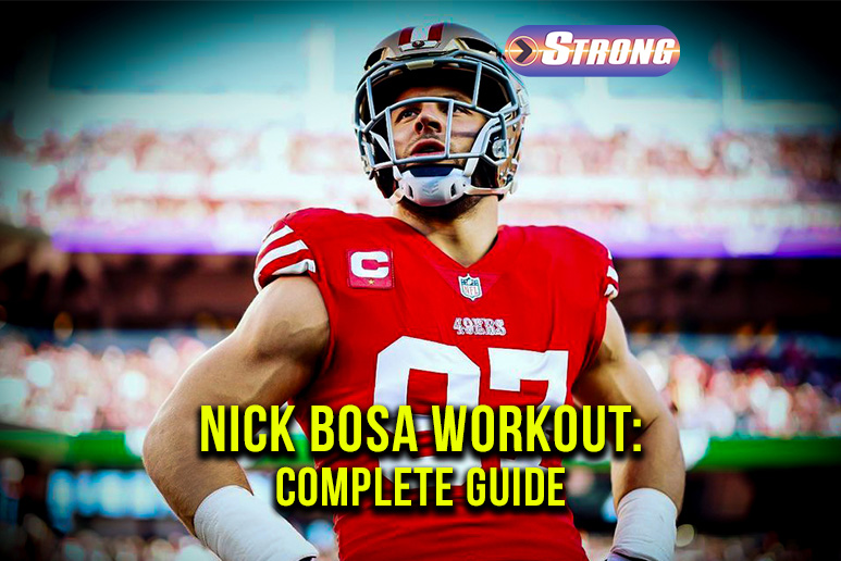 Amazing Nick Bosa Strength: (Easy-to-Follow Workout Plan)