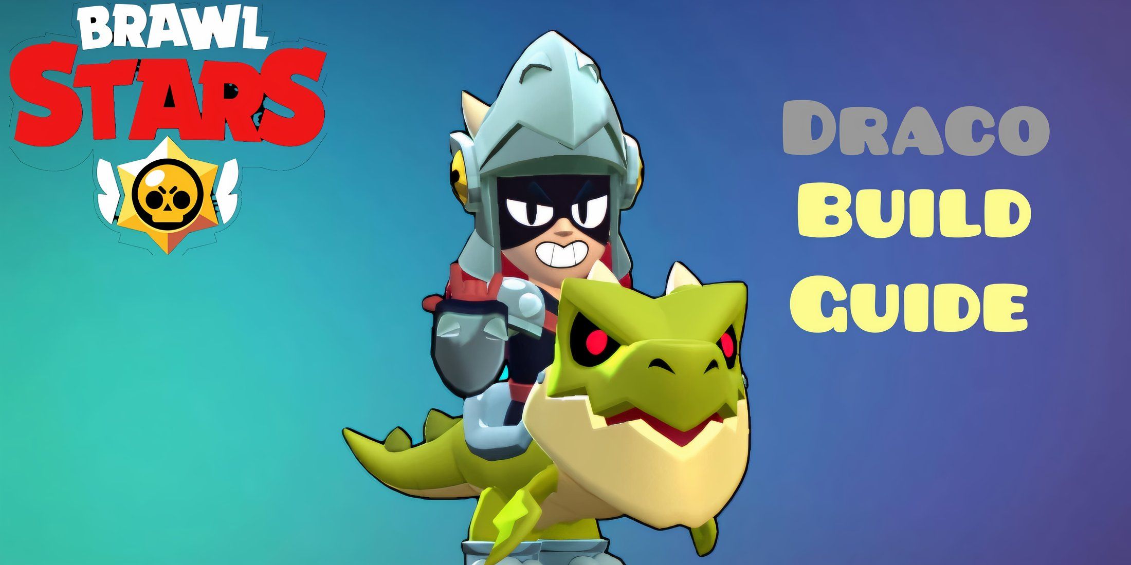 Need the Best Draco Build Brawl Stars? Check this guide!