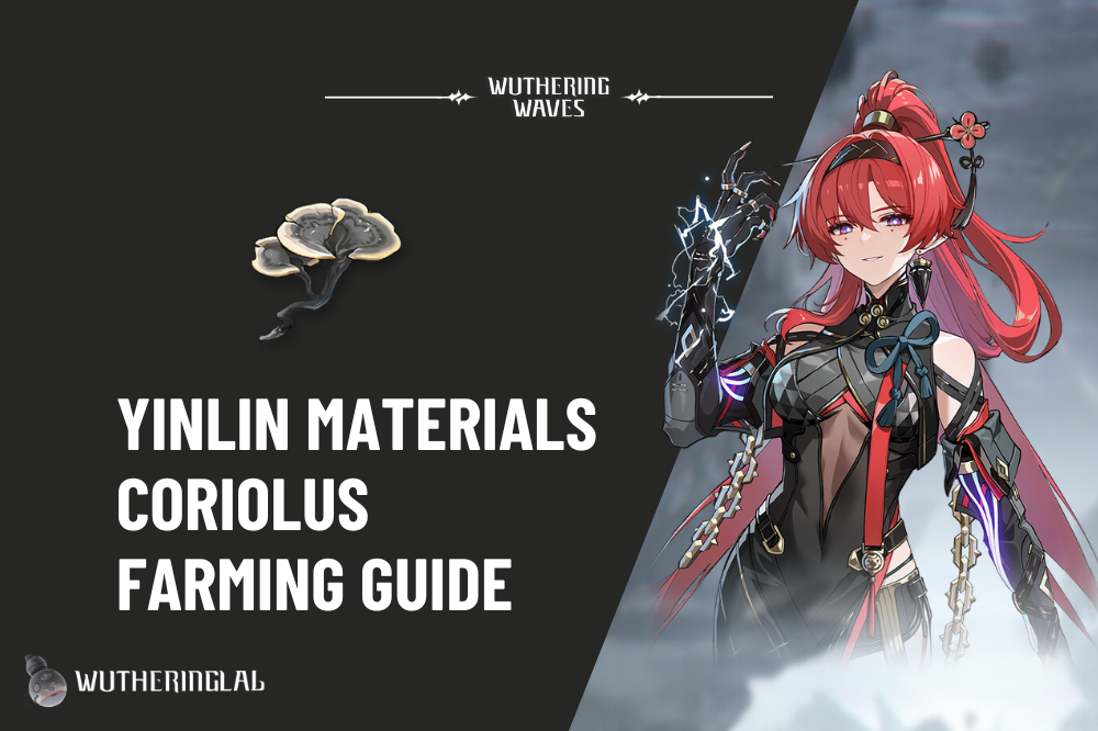 Max Out Yinlin! The Ultimate Guide to Wuthering Waves Materials.