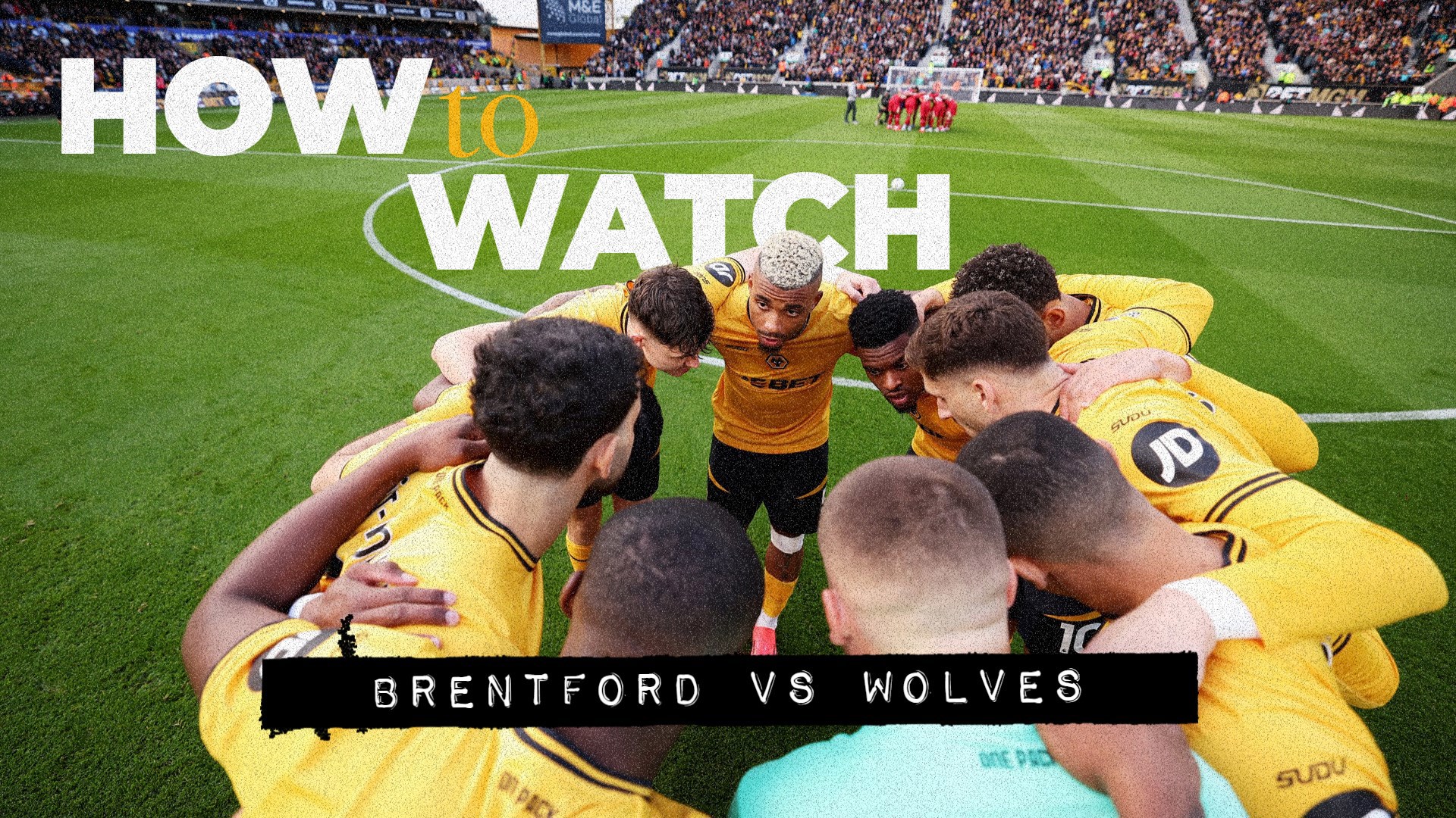 Best Ways to Watch Wolverhampton vs Brentford FC Game Online